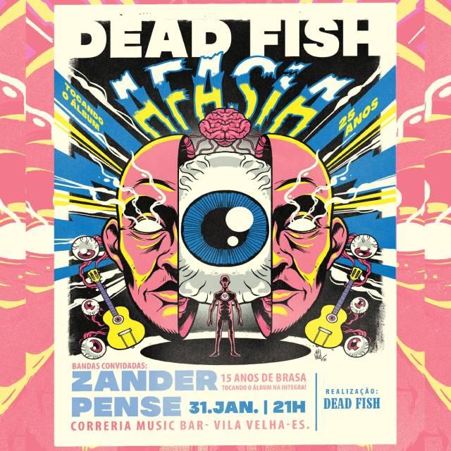 Dead Fish - 25 Anos de Afasia em Vila Velha