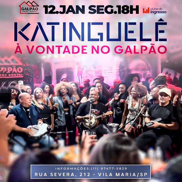 Katinguelê - A Vontade no Galpão Zona Norte em São Paulo