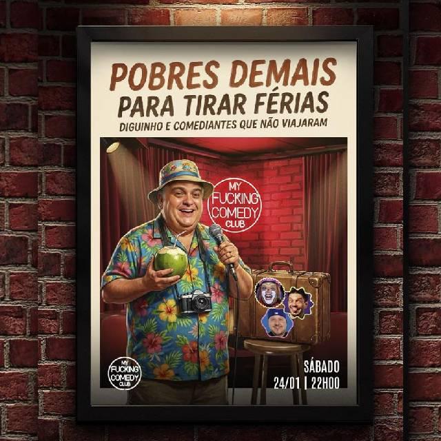 Diguinho e os seus Amigos Pobres Demais para Tirarem Férias - 22h00 em São Paulo