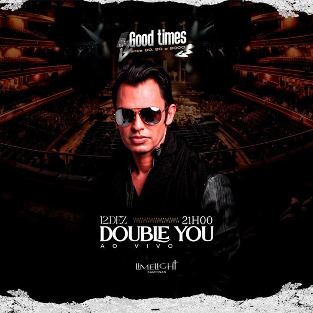 Good Times Campinas com Double You