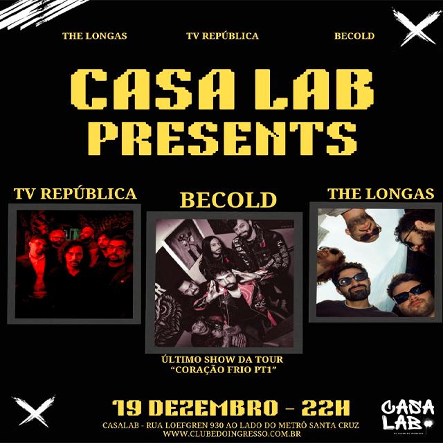 Casa Lab Presents - Becold - Tv República - The Longas em São Paulo