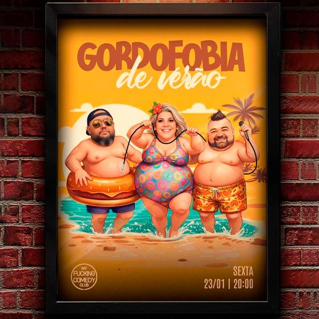 Gordofobia de Verão - 20h00 em São Paulo