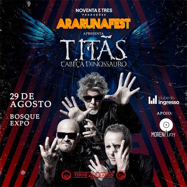 Araruna Fest / Titãs - Cabeça Dinossauro 40 Anos