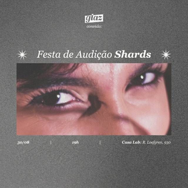 Festa de Audição - Álbum Shards
